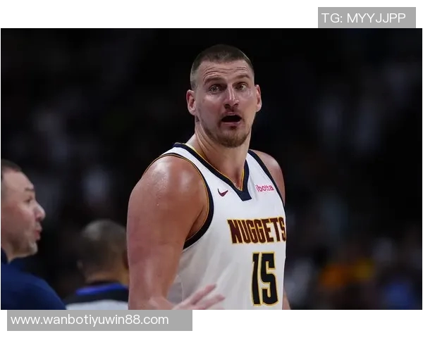 约基奇状态良好但投篮失准阿德尔曼称其表现值得肯定